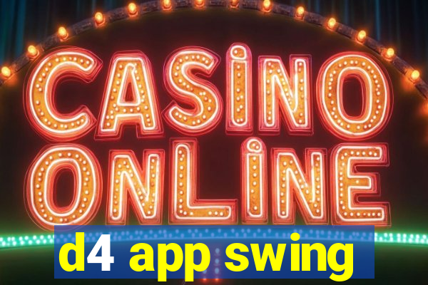 d4 app swing